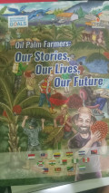 Oil Palm Farmers: Our Stories, Our Lives, Our Future