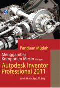 Panduan Mudah Menggambar Komponen Mesin dengan Autodesk Inventor Professional 2011